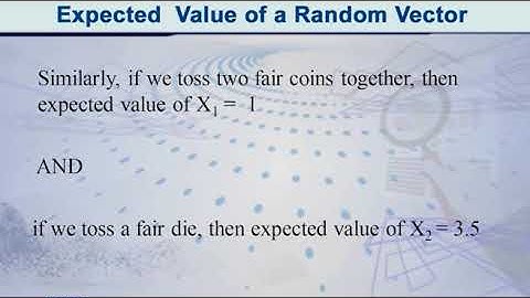 Expected value of Random Vector  | Probability Distributions |  STA642_Topic092