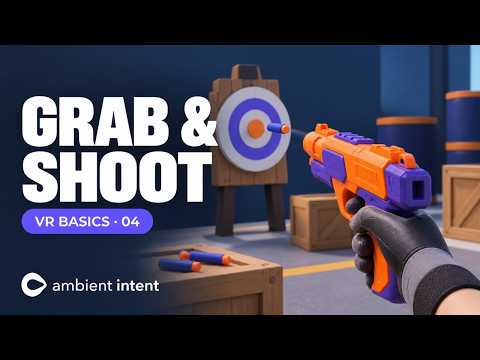 Part 4: Grab Objects and Shoot Targets in VR - How to Make a VR Game