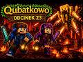 Minecraft Qubatkowo Echoes of Verdance S1 O23 - Znaleźliśmy dziwny biom i wystrzałowe Blaze'y