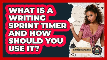 What Is A Writing Sprint Timer And How Should You Use It? - The Storytellers Room