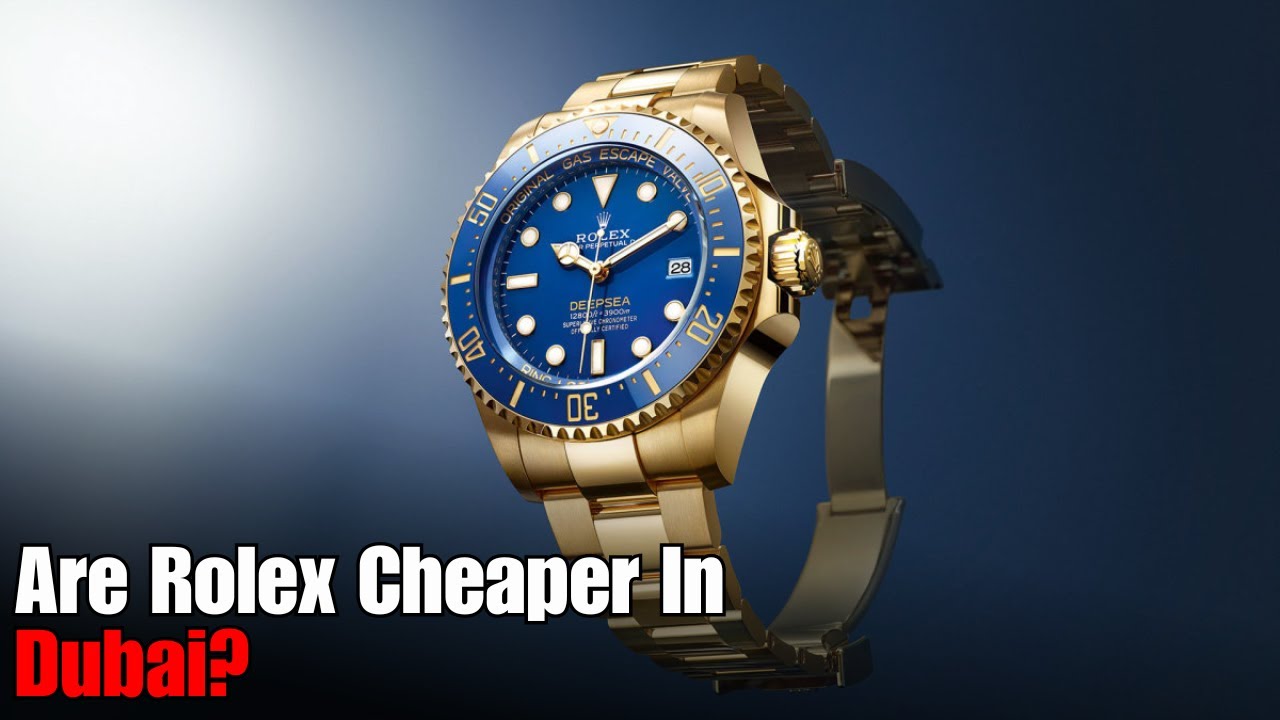 Are Rolex Cheaper In Dubai YouTube Are Rolex Cheaper In Dubai YouTube
