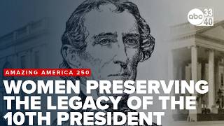 Amazing America 250: Alabama woman preserving the legacy of America’s 10th president