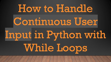 How to Handle Continuous User Input in Python with While Loops
