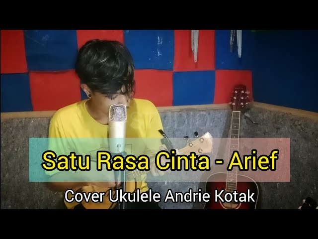 Satu Rasa Cinta - Arief Cover Ukulele Andrie Kotak class=
