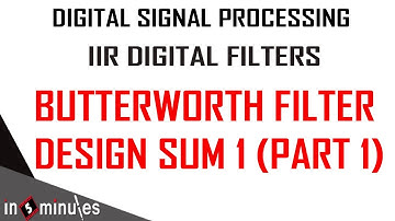 Module2_VId_27_IIR Digital Filters_Butterworth Filter Design sum 1 (Part 1)