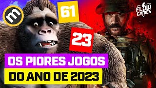 Os PIORES JOGOS do ano de 2023 - Flow Games #98