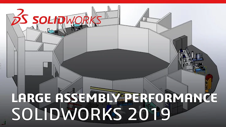 Large Assembly Performance - SOLIDWORKS 2019