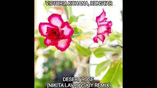 Victoria Kohana, RUNSTAR - Desert Rose (Nikita Lavrovskiy Remix)