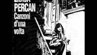 Video thumbnail of "LIDIJA PERCAN - Canzoni d' una volta 1"