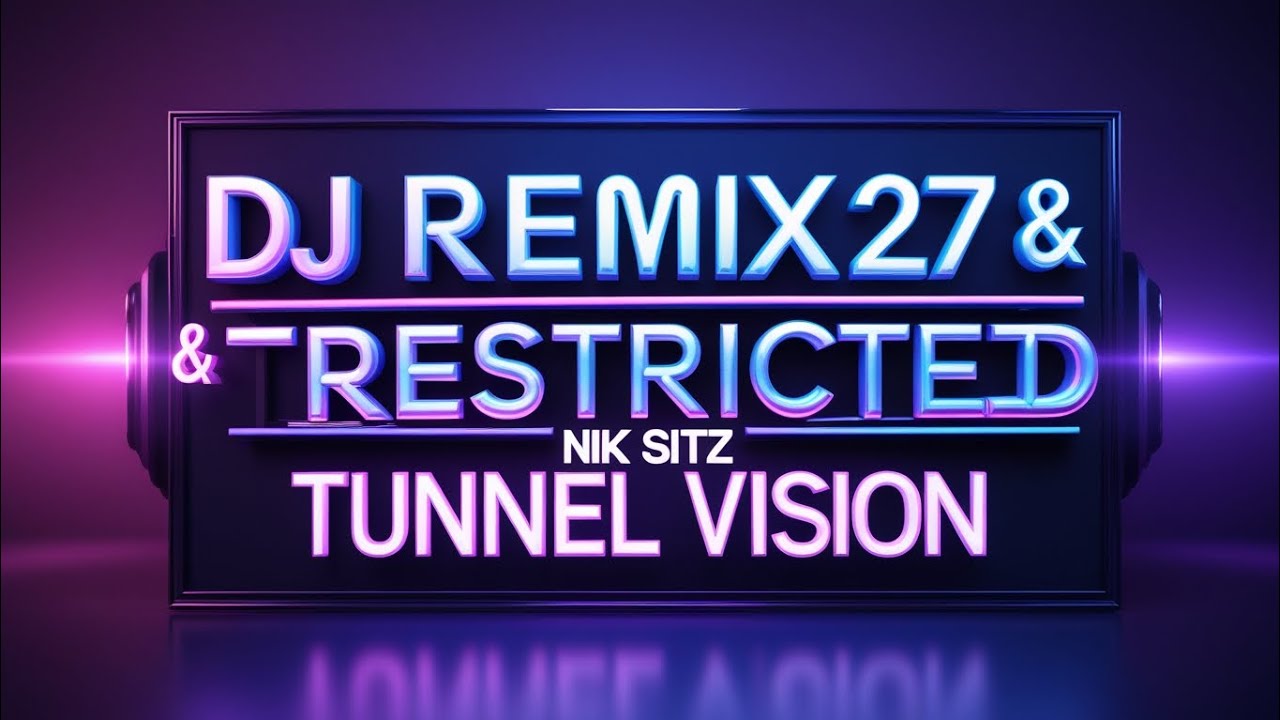 Dj Remix 27 & Restricted, Nik Sitz - Tunnel Vision Dj Remix 27 & Restricted, Nik Sitz - Tunnel Vision