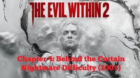 [PC | 1080p] The Evil Within 2 (Nightmare Difficulty | 100%) - Chapter 4: Behind the Curtain