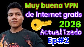 Muy buena VPN de internet gratis 2026 episodio 2 | GENIAL MEN