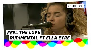 Rudimental ft. Ella Eyre  Feel The Love | 3FM Live
