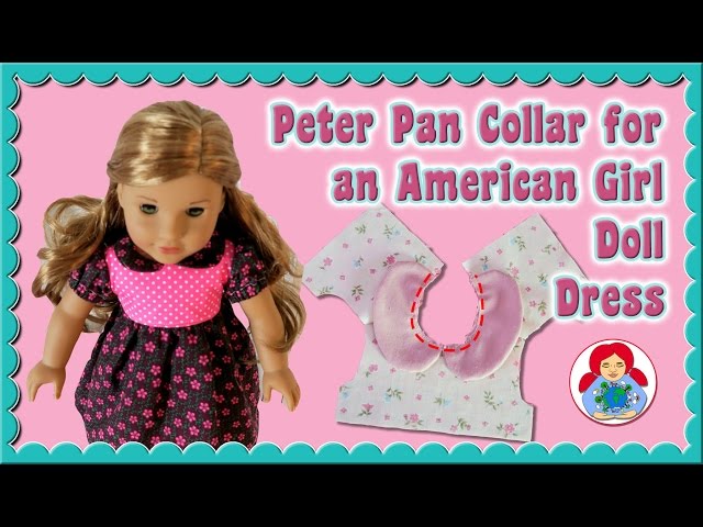 DIY | How to sew a Peter Pan Collar to your American Girl doll's dress • Sami Dolls Tutorials - YouTube diy-how-to-sew-a-peter-pan-collar-to-your-american-girl-doll-s-dress-sami-dolls-tutorials-youtube