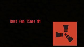 Messing around on rust on last day of wipe