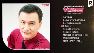Sobirjon Mo'minov - Dilbarim nomli albom dasturi 1990