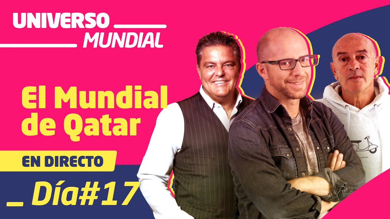 Universo Mundial | Día 17: Qatar 2022