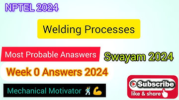 Welding Processes | Week 0 Quiz | Assignment 0 Solution | NPTEL | SWAYAM 2024