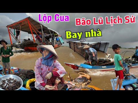 Historic floods blow away houses "CONFUSED" Cambodia border, fish and crabs are getting scarcer