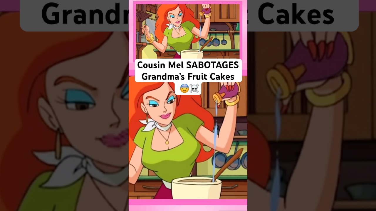Cousin Mel Sabotages Grandma’s Fruit Cakes 