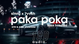 [10D audio] Sinny x 7vvch - Paka Poka (Bass Boosted) / GTR &amp; AMG Showtime
