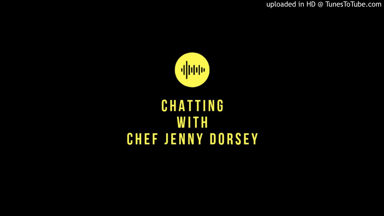 1. Chatting With Jenny Dorsey, Chef