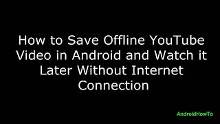 How to Save and Watch YouTube Video Offline screenshot 5