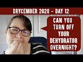 CAN I STOP MY DEHYDRATOR OVERNIGHT? DRYCEMBER DAY 13 - Safely running your dehydrator