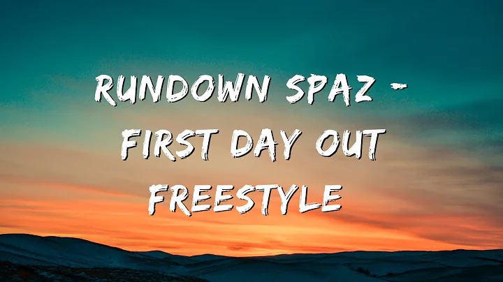Rundown Spaz - First Day Out Freestyle (Lyrics)