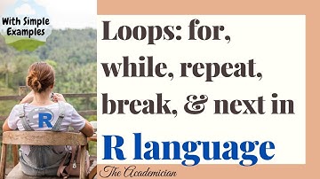 [R9]  Loop for, while, repeat, break, and next in R Language