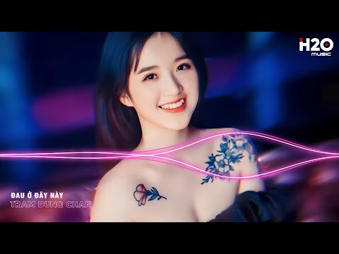 Nhìn Vào Nụ Cười Ấy Đã Khiến Trái Tim Anh Buồn Remix, Đau Ở Đây Này Remix🎼Nhạc Remix EDM Hot TikTok