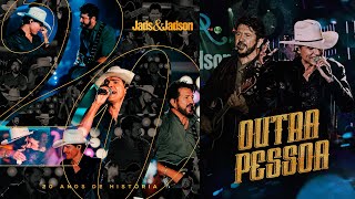 Jads e Jadson - Outra Pessoa (Ao Vivo) DVD 20 Anos De História