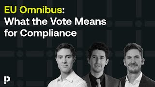 EU Omnibus: What the Vote Means for Compliance