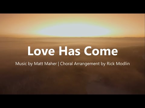 Love Has Come | Matt Maher | Choral Version (SATB) with Lyrics | Sunday 7pm Choir