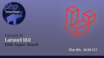 PHP Release Radar - Episode 15: Laravel 10.0