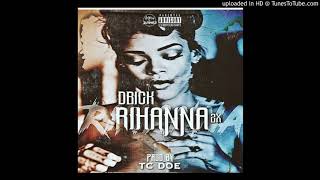 DBick - "Rihanna" (Official Audio) [new 2018]