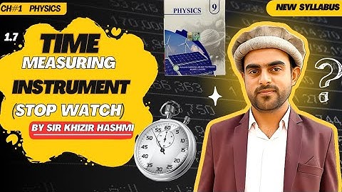 9th Class Physics| Time Measuring Instruments Stopwatch| New Sallybus 2025