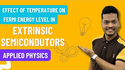 Effect of Temperature on Fermi Energy Level in Extrinsic Semiconductor(P & N type Semiconductor)