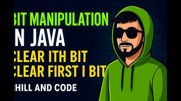 Bit Manipulation in Java 🔥 Clear i-th Bit & Clear First i Bits Explained FAST! | CHILL AND CODE