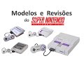 # 10 - PRINCIPAIS DIFERENÇAS DAS REVISÕES DO SUPER NINTENDO E SUAS DATAS DE FABRICAÇÃO