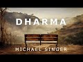 Michael singer  dharma  coming into harmony with life