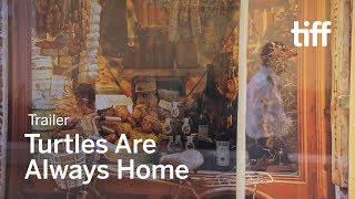 TURTLES ARE ALWAYS HOME Trailer | TIFF 2017