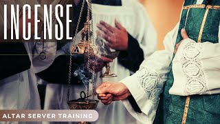Altar Server Training  Incense