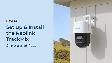 How to Set up & Install the Reolink TrackMix