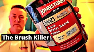 the best water based gloss paint  Johnstones Aqua Water Based Gloss  the brush killer