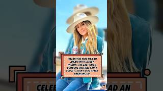 Celebrity celebrities who had an affair Wilson the with Laney last one is someone she stillcan't forget Profile