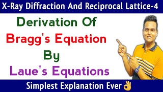 Derivation Of Bragg's Equation By Laue's Equations | Solid State Physics