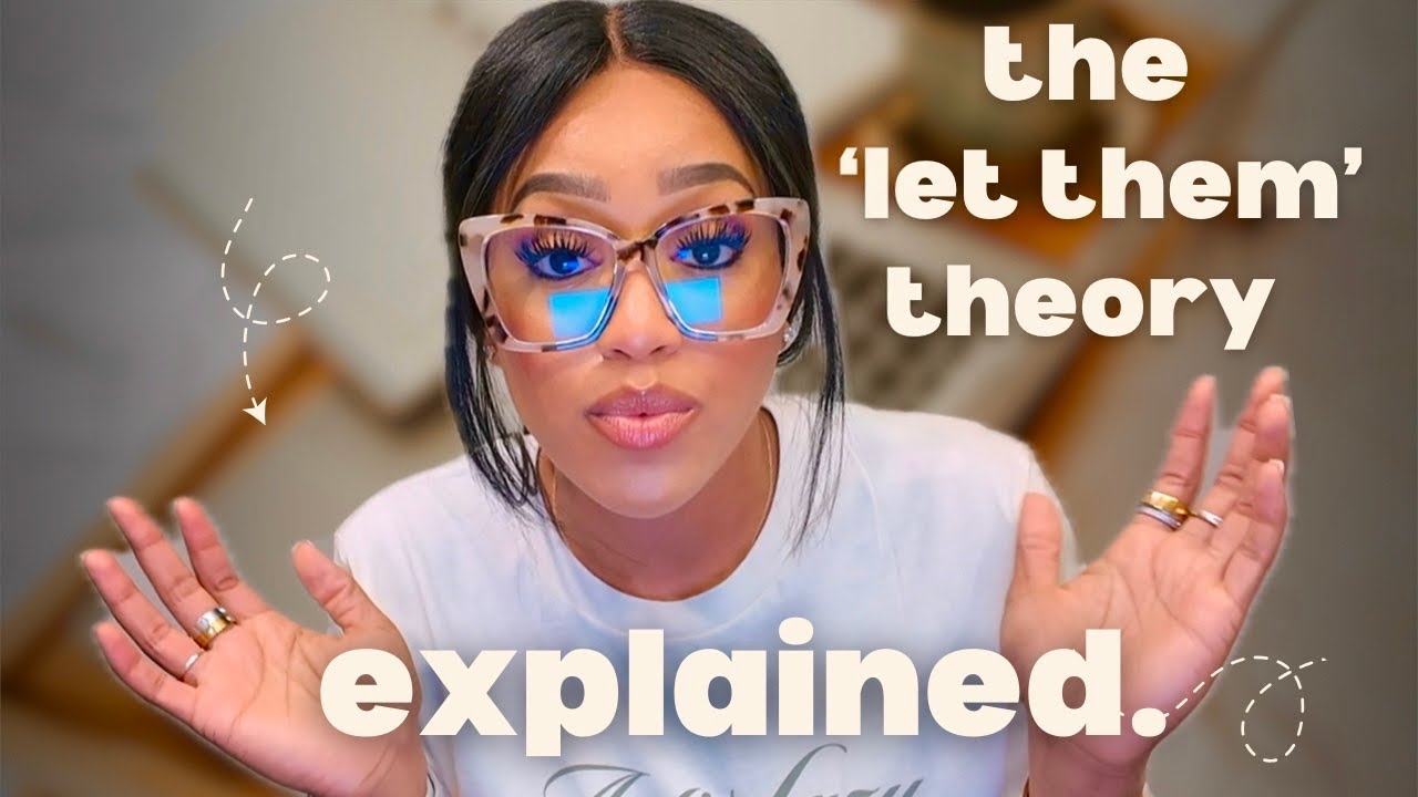 STOP trying to control EVERYTHING!! The 'Let Them' Theory Explained