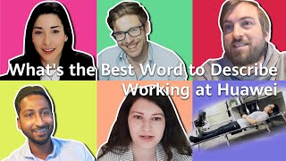 What s the Best Word to Describe Working at Huawei