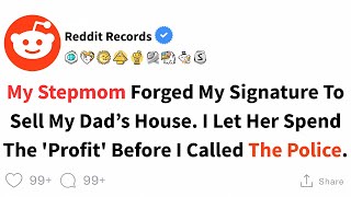 My Stepmom Forged My Signature To Sell My Dad’s House.